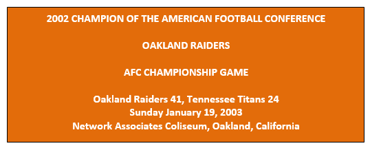 2002_CHAMPION_OF_THE_AMERICAN_FOOTBALL_CONFERENCE_OAKLAND_RAIDERS AFC Conference Playoff Trophy